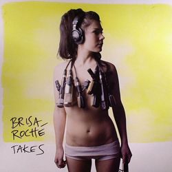 Brisa Roche - Takes