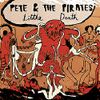 Pete and the Pirates - Little Death