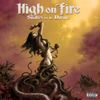High on Fire - Snakes For The Divine