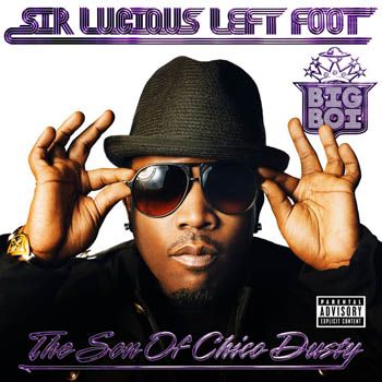 Big Boi   Sir Lucious Left Foot - The Son of Chico Dusty