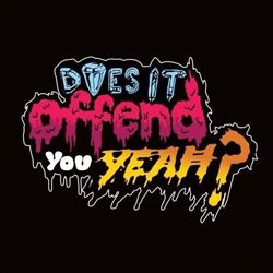 Does It Offend You Yeah? - You Have No Idea What You're Getting Yourself Into