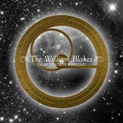 The William Blakes - Dear Unknown Friend