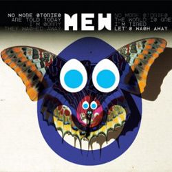 Mew - No More Stories Are Told Today Im Sorry They Washed Away